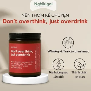 Nến thơm cao cấp| Nến kể chuyện | Don't overthink, Just overdrink